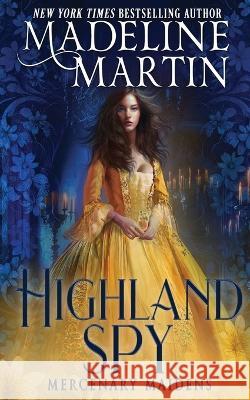 Highland Spy Madeline Martin 9781648393877 Oliver-Heber Books - książka