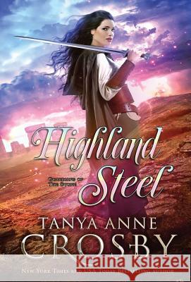 Highland Steel Tanya Anne Crosby 9781947204409 Oliver-Heber Books - książka