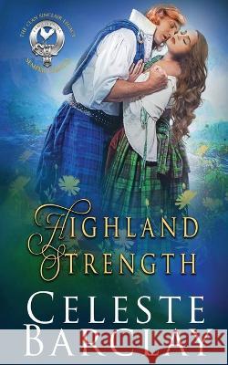 Highland Strength Celeste Barclay 9781648393730 Oliver-Heber Books - książka