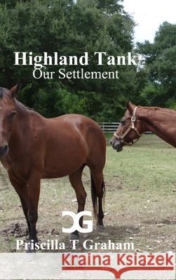 Highland Tank Our Settlement Priscilla T Graham 9781329800076 Lulu.com - książka