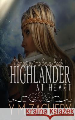 Highlander at Heart Y. M. Zachery 9780648710387 Wild Dreams Publishing - książka