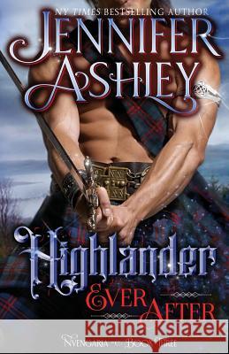 Highlander Ever After: Historical Fantasy Jennifer Ashley 9781941229378 Ja / AG Publishing - książka