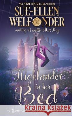 Highlander In Her Bed Sue-Ellen Welfonder   9781648394133 Oliver-Heber Books - książka