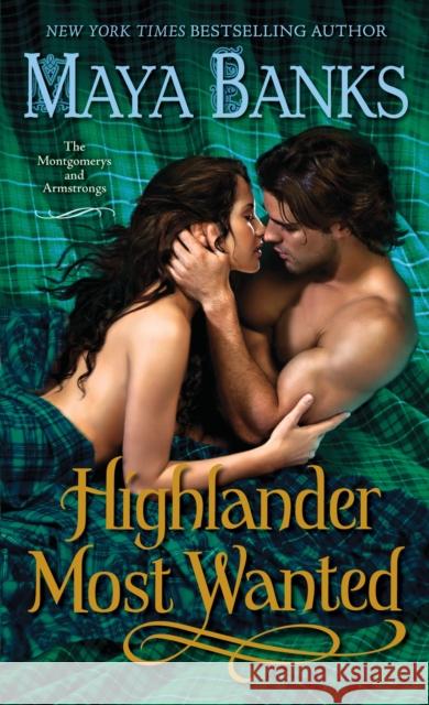 Highlander Most Wanted: The Montgomerys and Armstrongs Maya Banks 9780345533241 Random House USA Inc - książka