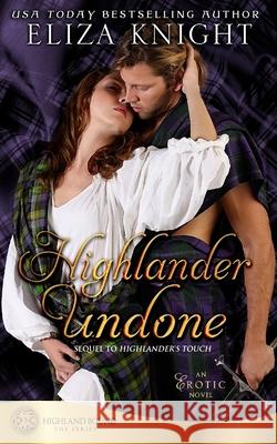 Highlander Undone Eliza Knight 9781523682768 Createspace Independent Publishing Platform - książka