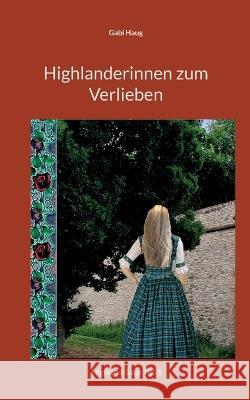 Highlanderinnen zum Verlieben Gabi Haug 9783756815746 Books on Demand - książka