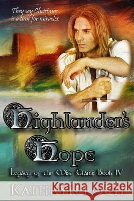 Highlander's Hope: A Special Christmas Novel Kathryn Loch 9781503095984 Createspace - książka