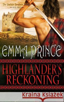 Highlander's Reckoning: The Sinclair Brothers Trilogy, Book 3 Emma Prince 9781518828553 Createspace Independent Publishing Platform - książka