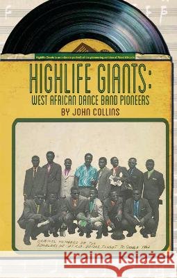 Highlife Giants: West African Dance Band Pioneers John Collins 9781911115298 Cassava Republic Press - książka