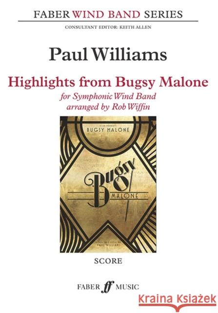 Highlights from Bugsy Malone Rob Wiffin Paul Williams  9780571572533 Faber Music Ltd - książka