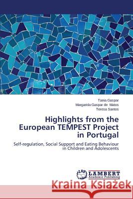 Highlights from the European TEMPEST Project in Portugal Gaspar Tania, Matos Margarida Gaspar de, Santos Teresa 9783659672378 LAP Lambert Academic Publishing - książka