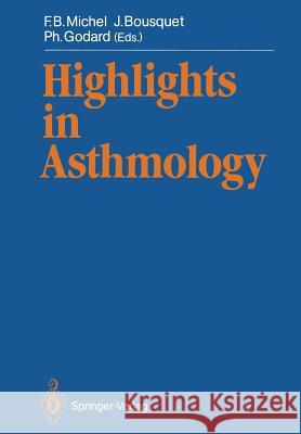 Highlights in Asthmology F. B. Michel J. Bousquet P. Godard 9783642703188 Springer - książka