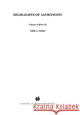 Highlights of Astronomy: Part II as Presented at the Xvith General Assembly 1976 Müller, E. a. 9789027708502 Springer - książka