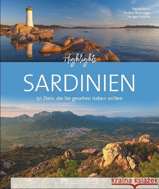 Highlights Sardinien : 50 Ziele, die Sie gesehen haben sollten Succu, Paolo; Behrmann, Andrea 9783734303326 Bruckmann - książka