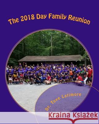 Highly Favored and Blessed: The 2018 Day Family Reunion, Largo, Maryland Dr Toye Ywanna Latimore 9781977578235 Createspace Independent Publishing Platform - książka