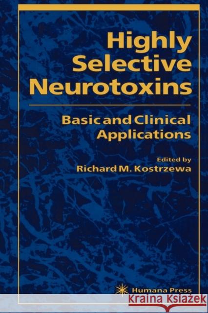 Highly Selective Neurotoxins: Basic and Clinical Applications Kostrzewa, Richard 9781617370472 Springer - książka