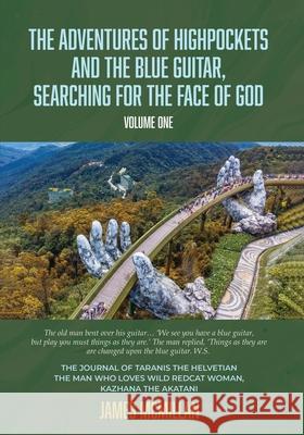 HighPockets and the Blue Guitar: Searching for the Face of God James V. McMillan 9781964362328 Authors' Tranquility Press - książka
