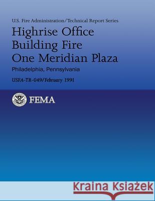 Highrise Office Building Fire One Meridian Plaza- Philadelphia, Pennsylvania U. Federa 9781482781830 Createspace - książka