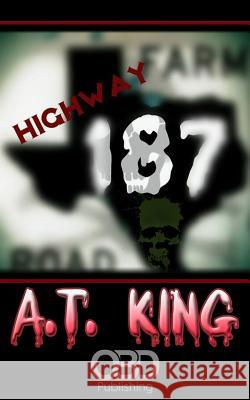 Highway 187 A. T. King K. Turner 9781514691854 Createspace - książka