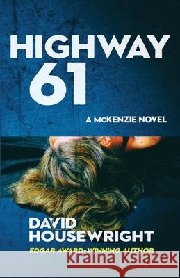 Highway 61: A McKenzie Novel David Housewright 9781970861075 Full House Publishing - książka