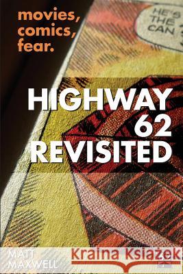 Highway 62 Revisited Matt Maxwell Ken Lowery 9781493774319 Createspace - książka