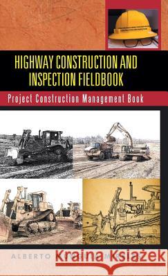 Highway Construction and Inspection Fieldbook: Project Construction Management Book Alberto Munguia Mireles 9781491747414 iUniverse - książka