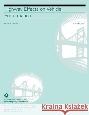 Highway Effects on Vehicle Performance U. S. Department of Transportation 9781492976110 Createspace - książka