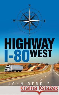 Highway I-80 West John Reddie 9781491737477 iUniverse.com - książka