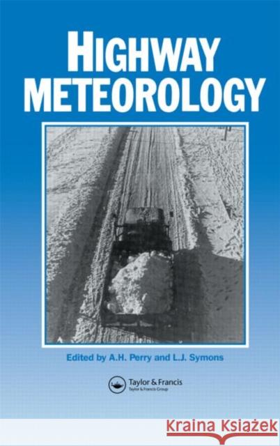 Highway Meteorology A. H. Perry L. J. Symons 9780419156703 E & FN Spon - książka