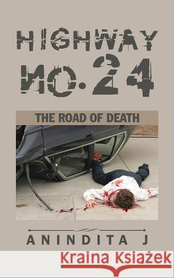 Highway no. 24: The Road of Death Anindita J 9781482887853 Partridge India - książka