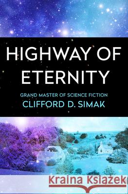 Highway of Eternity Clifford D. Simak 9781504051101 Open Road Media Science & Fantasy - książka