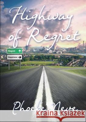 Highway Of Regret Neve, Phoebe 9780244309398 Lulu.com - książka