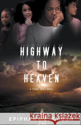 Highway to Heaven Epiphany Z Crush 9781393549048 Epiphany Crush - książka