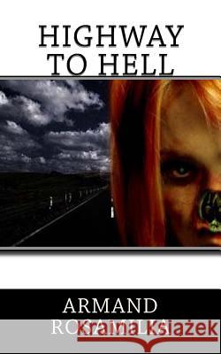 Highway to Hell Armand Rosamilia 9781517592066 Createspace - książka