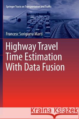 Highway Travel Time Estimation with Data Fusion Soriguera Martí, Francesc 9783662569597 Springer - książka