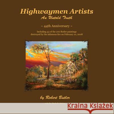 Highwaymen Artists: An Untold Truth Robert Butler Dr Sheila R. Munoz 9781495248009 Createspace - książka