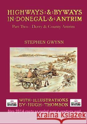 Highways and Byways in Donegal and Antrim - Part Two - Derry & Co. Antrim Gwynn, Stephen 9781909906020 Clachan Publishing - książka