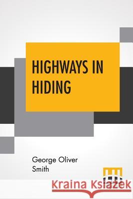 Highways In Hiding George Oliver Smith 9789353364243 Lector House - książka