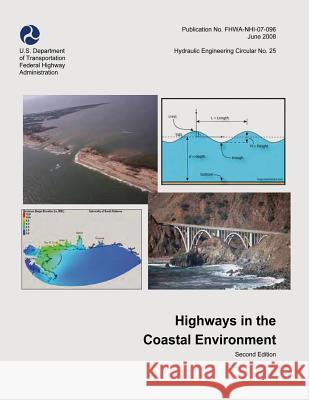 Highways in the Coastal Environment U. S. Department of Transportation Federal Highway Administration 9781508608981 Createspace - książka