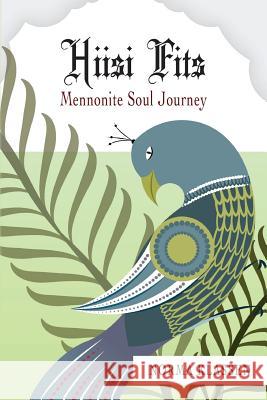 Hiisi Fits: Mennonite Soul Journey MS Norma Klassen 9781500928346 Createspace Independent Publishing Platform - książka