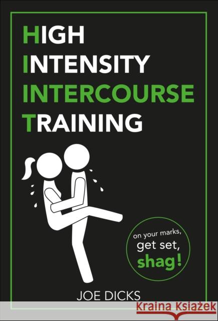 HIIT: High Intensity Intercourse Training Dicks, Joe 9781529102819 Ebury Publishing - książka