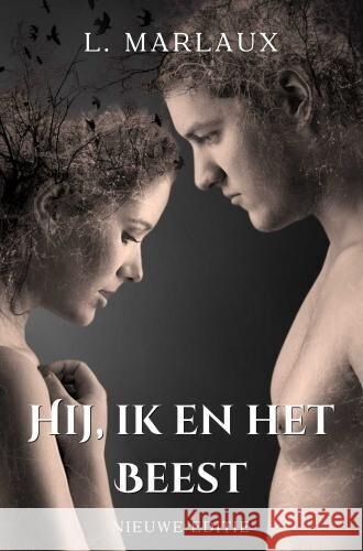 Hij, ik en het Beest L.  Marlaux 9789465120300 Brave New Books - książka