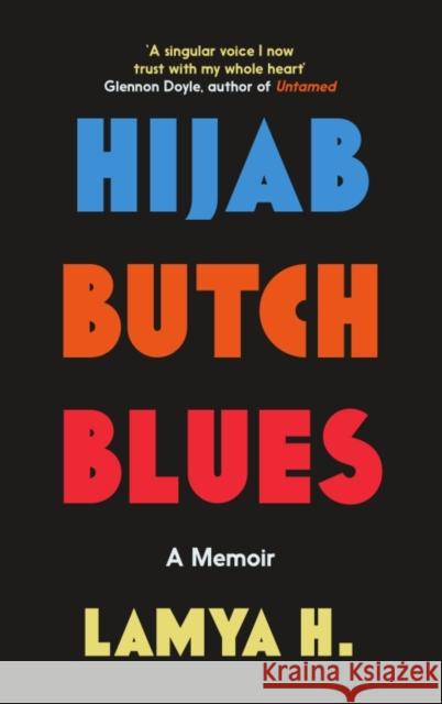 Hijab Butch Blues: A Memoir Lamya H 9781785788512 Icon Books - książka
