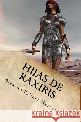 Hijas de Raxiris Ricardo Pallej 9781523851270 Createspace Independent Publishing Platform - książka