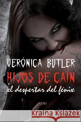 Hijos de Cain: El despertar del Fénix Butler, Veronica 9781484088326 Createspace Independent Publishing Platform - książka