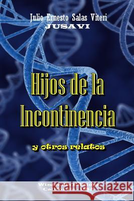 Hijos de la Incontinencia Salas Viteri, Julio Ernesto 9781329298903 Lulu.com - książka