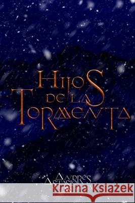 Hijos de la Tormenta Oscar Perez Clemente Andres Astasio Medina  9798841371380 Independently Published - książka