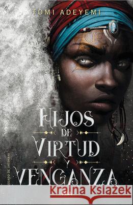 Hijos de Virtud Y Venganza / Children of Virtue and Vengeance Adeyemi, Tomi 9788427213470 Molino - książka