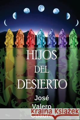 Hijos del desierto Jose Valero Cuadra 9781484948798 Createspace Independent Publishing Platform - książka