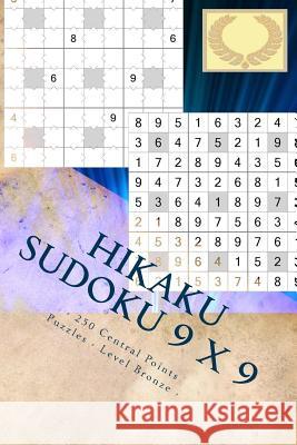 Hikaku Sudoku 9 X 9 - 250 Central Points Puzzles - Level Bronze - Vol. 167: 9 X 9 Pitstop. Exactly What Is Needed. Andrii Pitenko 9781986796934 Createspace Independent Publishing Platform - książka